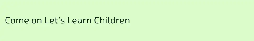 Come on Let’s Learn Children